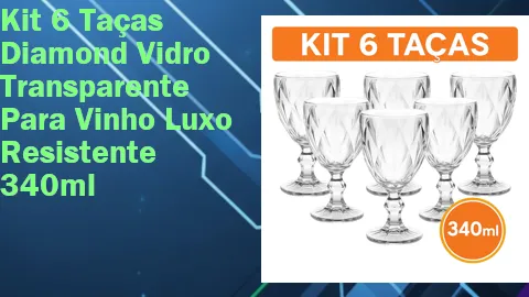 Clique para comprar Kit 6 Taças Diamond...
